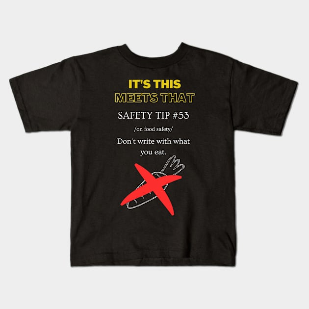 Safety Tip #53 - It's This Meets That Kids T-Shirt by It's This Meets That